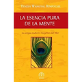 La Esencia Pura de la Mente: La Antigua Tradición Dzogchen del Tíbet