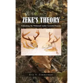 Zeke's Theory: Unlocking the Whitetail Antler Growth Process