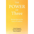 The Power of Three: Remembering the Tools of Creation