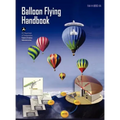 Balloon Flying Handbook: FAA-H-8083-11a (Revised)