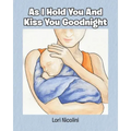 As I Hold You And Kiss You Goodnight