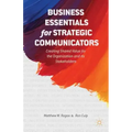 Business Essentials for Strategic Communicators: Creating Shared Value for the Organization and Its Stakeholders