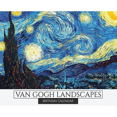 Birthday Calendar: Van Gogh Landscapes Hardcover Monthly Daily Desk Diary Organizer for Birthdays, Important Dates, Anniversaries, Special Days, Keeps
