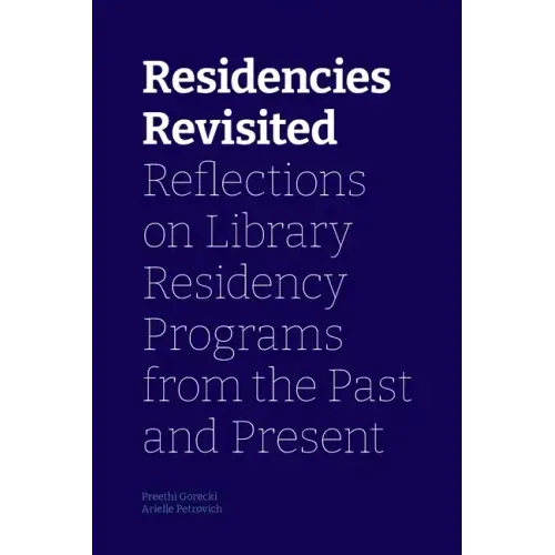 Residencies Revisited: Reflections on Library Residency Programs from the Past and Present