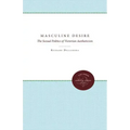 Masculine Desire: The Sexual Politics of Victorian Aestheticism