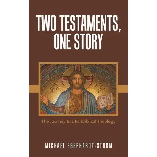 Two Testaments, One Story: The Journey to a Panbiblical Theology
