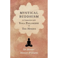 Mystical Buddhism; In Connection with Yoga Philosophy of The Hindus