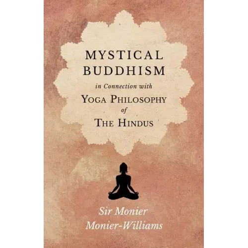 Mystical Buddhism; In Connection with Yoga Philosophy of The Hindus