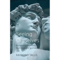 Seeing Ourselves: Reclaiming Humanity from God and Science