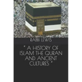 " a History of Islam the Quran and Ancient Cultures "