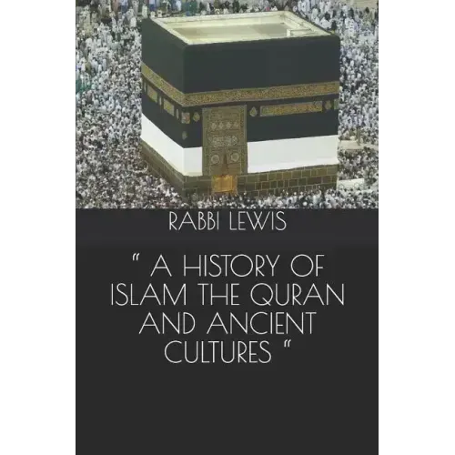 " a History of Islam the Quran and Ancient Cultures "