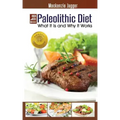 The Paleolithic Diet: What It Is and Why It Works
