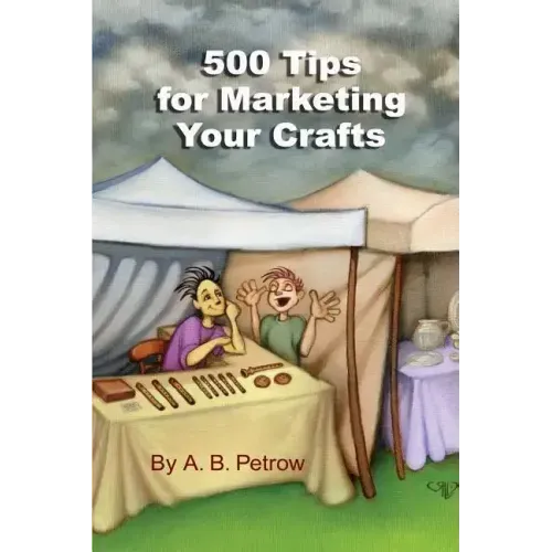 500 Tips For Marketing Your Crafts