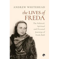 The Lives of Freda: The Political, Spiritual and Personal Journeys of Freda Bedi