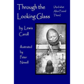 Through the Looking Glass, (and What Alice Found There): Illustrated by Peter Newell