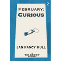 February: Curious