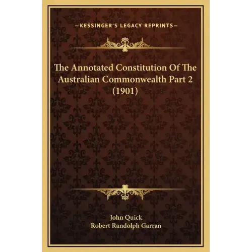 The Annotated Constitution of the Australian Commonwealth Part 2 (1901)