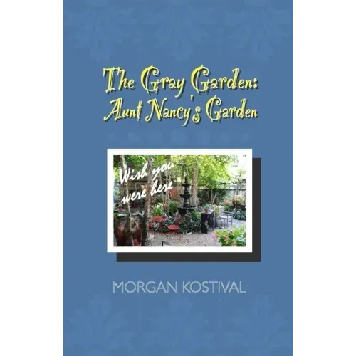 The Gray Garden: Aunt Nancy's Garden