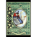 Mother Goose's Nursery Rhymes: A Collection of Alphabets, Rhymes, Tales, and Jingles