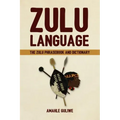 Zulu Language: The Zulu Phrasebook and Dictionary