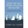 Suicide Case Study, Theories, Application and Solutions: Socioeconomic and Environmental Effects on Public Behavior: The Case of Inuit Suicide