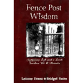 Fence Post Wisdom: Conquering Life with a Little Southern Wit and Patience