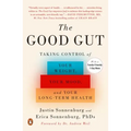 The Good Gut: Taking Control of Your Weight, Your Mood, and Your Long-Term Health