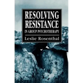 Resolving Resistance in Group Psychotherapy