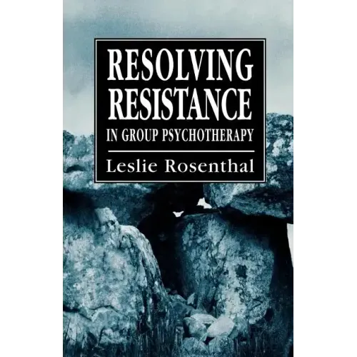 Resolving Resistance in Group Psychotherapy
