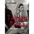 Tehran Blues: Youth Culture in Iran