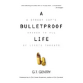 A Bulletproof Life