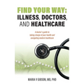 Find Your Way: Illness, Doctors, and Healthcare