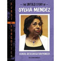 The Untold Story of Sylvia Mendez: School Desegregation Pioneer