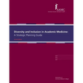 Diversity and Inclusion in Academic Medicine: A Strategic Planning Guide