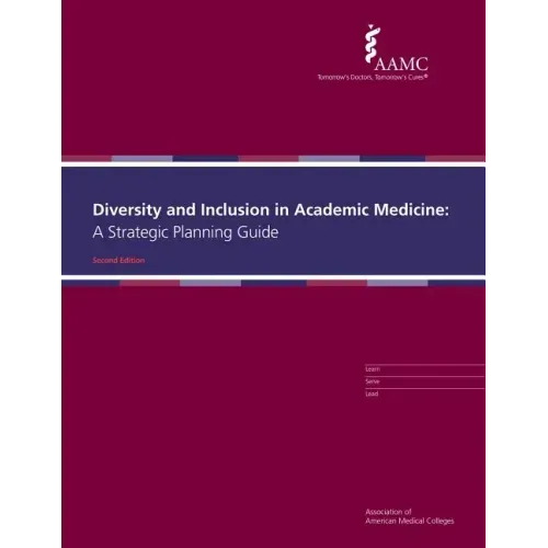 Diversity and Inclusion in Academic Medicine: A Strategic Planning Guide