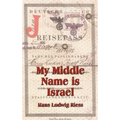 My Middle Name is Israel: A Wartime Memoir of Berlin, London and Shanghai