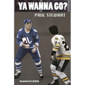Ya Wanna Go?