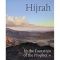 Hijrah: In the Footsteps of the Prophet