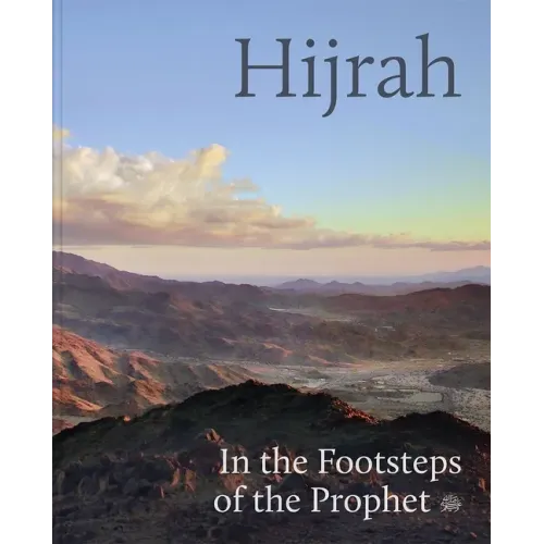 Hijrah: In the Footsteps of the Prophet