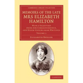 Memoirs of the Late Mrs Elizabeth Hamilton: Volume 1: With a Selection from Her Correspondence, and Other Unpublished Writings