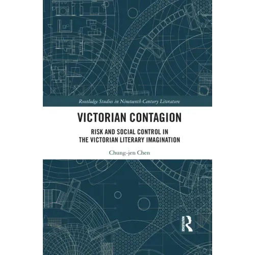 Victorian Contagion: Risk and Social Control in the Victorian Literary Imagination