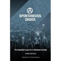 A Spontaneous Order: The Capitalist Case For A Stateless Society