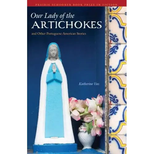 Our Lady of the Artichokes and Other Portuguese-American Stories