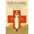 Notes on Nursing: What It Is, and What It Is Not