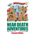 A to Z of Near-Death Adventures: Second Edition