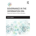 Governance in the Information Era: Theory and Practice of Policy Informatics