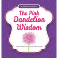 The Pink Dandelion Wisdom