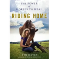 Riding Home: The Power of Horses to Heal