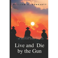 Live and Die by the Gun: An Exciting Collection of Western Short Stories