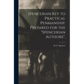 Spencerian Key to Practical Penmanship. Prepared for the "Spencerian Authors",